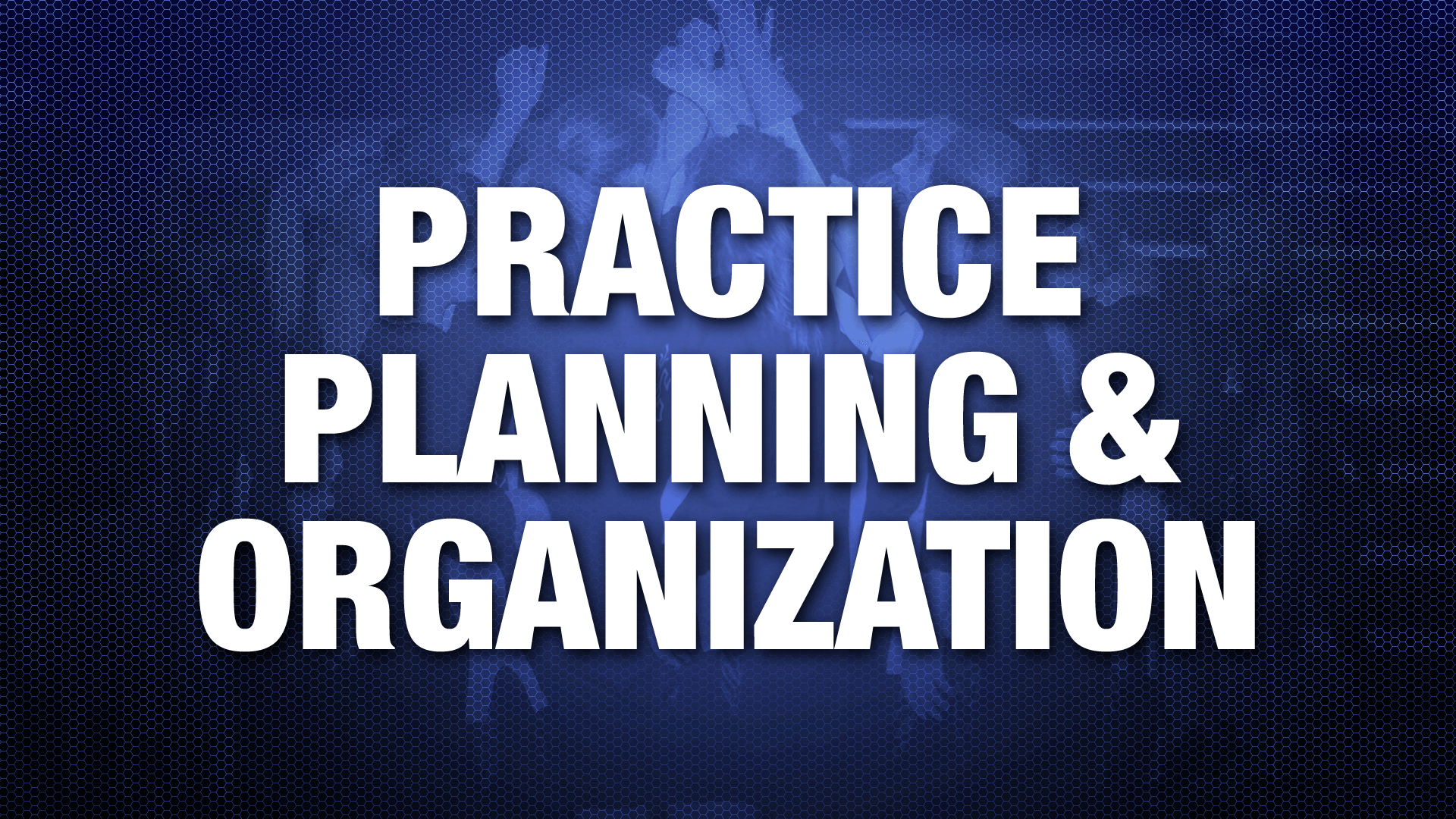 Practice-Planning-and-Organization