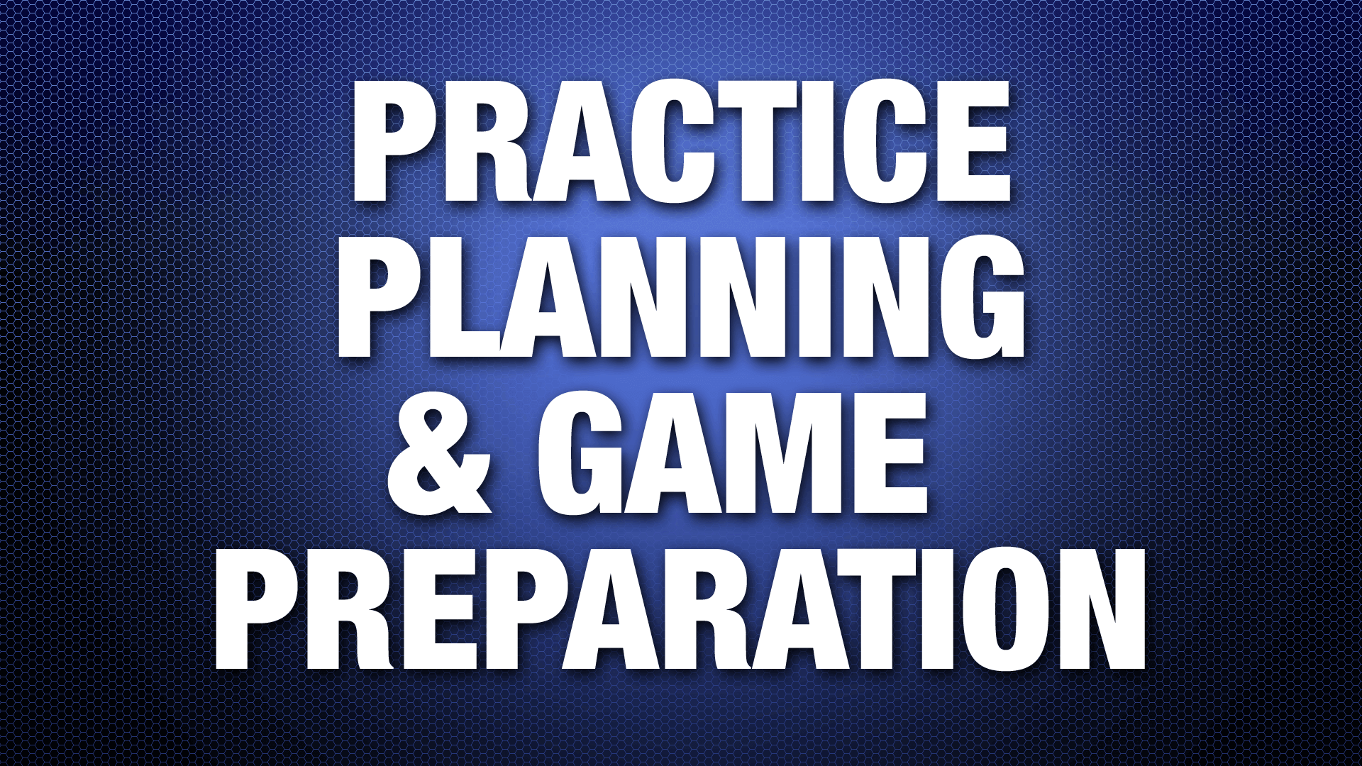 PracticePlanning&GamePreparation