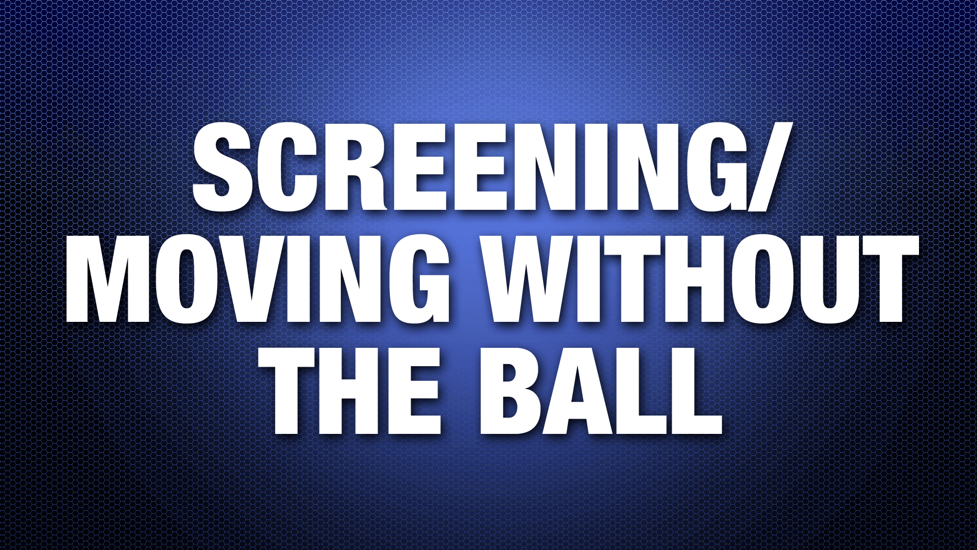 ScreeningMovingWithoutBall