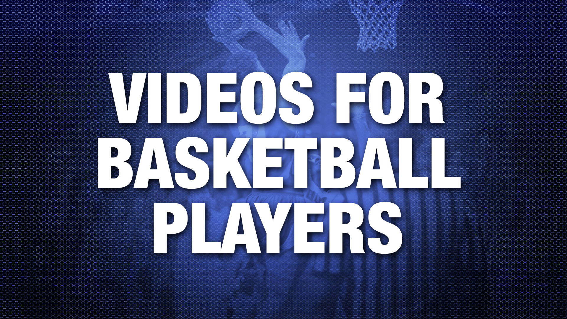 VideosForBasketballPlayers